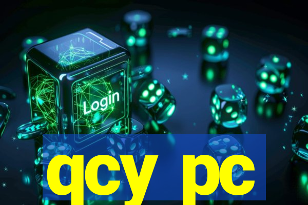 qcy pc